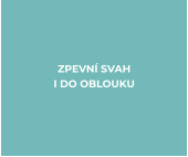 ZPEVNÍ SVAH I DO OBLOUKU