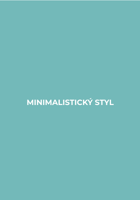 MINIMALISTICKÝ STYL