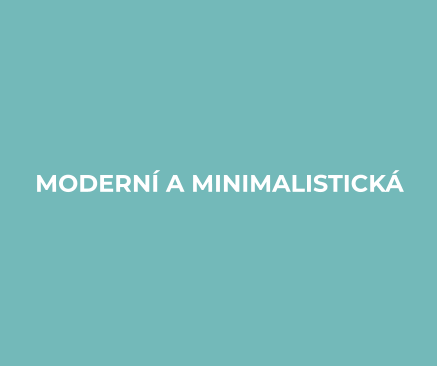 MODERNÍ A MINIMALISTICKÁ