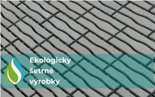 Ekologicky šetrné výrobky