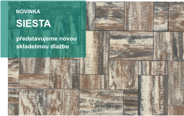 představujeme novou skladebnou dlažbu SIESTA NOVINKA